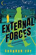 External Forces (The Marrowbone Spells #2) by Shannon Fay