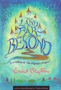 The Land of Far Beyond: A re-telling of 'The Pilgrim's Progress' by Enid Blyton, John Bunyan