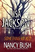 Something Wicked by Lisa Jackson, Nancy Bush