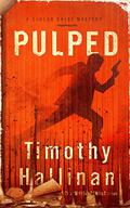 Pulped (Simeon Grist Mystery #7) by Timothy Hallinan