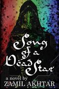 Song of a Dead Star by Zamil Akhtar