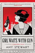 Girl Waits with Gun (Kopp Sisters #1) by Amy Stewart