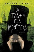 A Taste for Monsters by Matthew J. Kirby