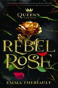 Rebel Rose (The Queen's Council #1) by Emma Theriault