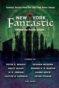 New York Fantastic: Fantasy Stories from the City that Never Sleeps by Paula Guran