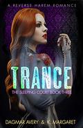 Trance (The Sleeping Court #3) by Dagmar Avery