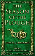 The Season of the Plough by Luke R.J. Maynard