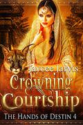 Crowning Courtship (The Hands of Destin #4) by Jaycee Jarvis