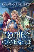 Prophecy of Convergence (Oracle's Path #1) by Shannon Pemrick