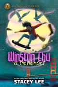 Winston Chu Versus the Whimsies by Stacey Lee