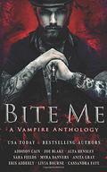 Bite Me: A Vampire Anthology by Livia Bourne
