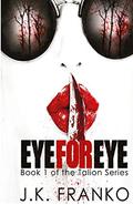 Eye for Eye by J.K. Franko