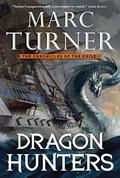 Dragon Hunters (The Chronicles of the Exile #2) by Marc Turner