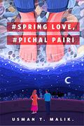 #Spring Love, #Pichal Pairi by Usman T. Malik