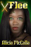 Flee: A Short Story by Alicia McCalla