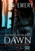 Between Dusk and Dawn (LaShaun Rousselle Mystery #2) by Lynn Emery
