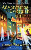 Adventures of a Dwergish Girl (Neddie & Friends #5) by Daniel Pinkwater