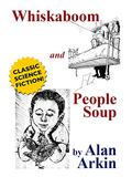Whiskaboom and People Soup by Alan Arkin