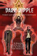 Dark Ripple: When Lovecraft Met Crowley by Brian Barr