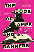The Book of Lamps and Banners (Cass Neary #4) by Elizabeth Hand
