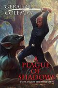 A Plague Of Shadows: Book Two Of The Three Gifts (The Three Gifts #2) by Gerald L. Coleman