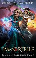 Immortelle (Blade and Rose #6) by Miranda Honfleur