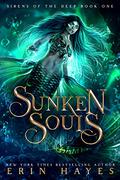 Sunken Souls: A Dark Mermaid Paranormal Romance  (Sirens of the Deep Book 1) by Erin Hayes