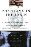 Phantoms in the Brain: Probing the Mysteries of the Human Mind by V.S. Ramachandran, Sandra Blakeslee
