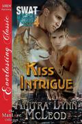 Kiss of Intrigue (SWAT—Secret Werewolf Assault Team #4) by Anitra Lynn McLeod
