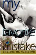 My Favorite Mistake by Chelsea M. Cameron