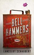 Bell Hammers: The True Folk Tale of Little Egypt, Illinois by Lancelot Schaubert