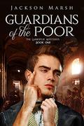 Guardians of the Poor (The Larkspur Mysteries #1) by Jackson Marsh
