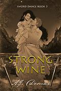 Strong Wine (Sword Dance #3) by A.J. Demas