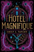 Hotel Magnifique by Emily J. Taylor