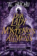 Our Lady of Mysterious Ailments (Edinburgh Nights #2) by T.L. Huchu