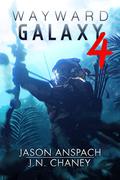 Wayward Galaxy 4 by J.N. Chaney, Jason Anspach