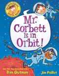 My Weird School Graphic Novel: Mr. Corbett Is in Orbit! (My Weird School Graphic Novel #1) by Dan Gutman