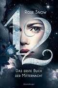 Das erste Buch der Mitternacht (12: Die Bücher der Mitternacht #1) by Rose Snow