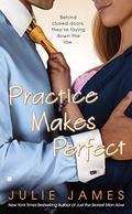 Practice Makes Perfect by Julie James