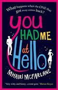 You Had Me At Hello by Mhairi McFarlane
