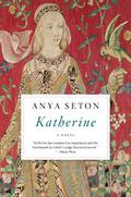 Katherine by Anya Seton, Philippa Gregory