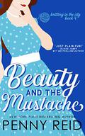 Beauty and the Mustache by Penny Reid, Joy Nash