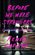 Before We Were Strangers by Renee Carlino