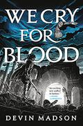We Cry for Blood (The Reborn Empire #3) by Devin Madson
