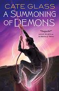 A Summoning of Demons (Chimera #3) by Cate Glass