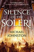 Silence of the Soleri (The Amber Throne #2) by Michael Johnston