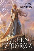The Queen of Izmoroz (The Goddess War #2) by Jon Skovron