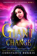 Giant Change (Confessions of a Giantess #1) by Constance Burris