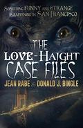 The Love-Haight Casefiles (The Love-Haight Case Files #1) by Donald J. Bingle