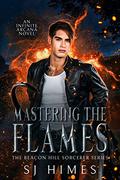 Mastering the Flames by S.J. Himes